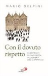 Mario Delpini - Con il dovuto rispetto. Frammenti di saggezza all'ombra del campanile