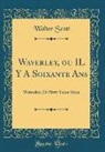 Walter Scott - Waverley, ou IL Y A Soixante Ans