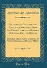 American Art Association - Illustrated Catalogue of Americana Rarissima, From the Private Library of Francis W. Fabyan, Esq., Of Boston