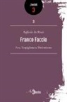 Raffaello de Rensis - Franco Faccio. Arte, Scapigliatura, patriottismo