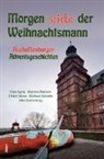 Uwe Kunz, Marion Marxen, Ulrich Moos, Michael Seiterle, Alex Sonnentag - Morgen stirbt der Weihnachtsmann