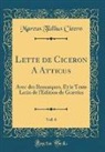 Marcus Tullius Cicero - Lette de Ciceron A Atticus, Vol. 6