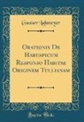 Gustav Lahmeyer - Orationis De Haruspicum Responso Habitae Originem Tullianam (Classic Reprint)