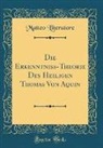 Matteo Liberatore - Die Erkenntniss-Theorie Des Heiligen Thomas Von Aquin (Classic Reprint)