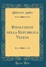 Unknown Author - Rivoluzioni della Repubblica Veneta (Classic Reprint)
