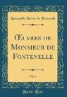 Bernard Le Bovier De Fontenelle - OEuvres de Monsieur de Fontenelle, Vol. 5 (Classic Reprint)