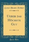 Gustav Theodor Fechner - Ueber das Höchste Gut (Classic Reprint)