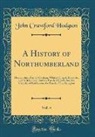 John Crawford Hodgson - A History of Northumberland, Vol. 4