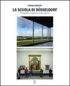 Stefan Gronert, L. Schirmer - La Scuola di Dusseldorf. Fotografia contemporanea tedesca