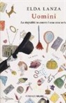 Elda Lanza - Uomini. La stupidità in amore è una cosa seria