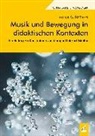 Marcus G Schönwitz, Marcus G. Schönwitz - Musik und Bewegung in didaktischen Kontexten