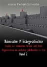 Marcel Frederik Schwarze - Römische Militärgeschichte Band 2