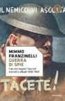 Mimmo Franzinelli - Guerra di spie. I servizi segreti fascisti, nazisti e alleati. 1939-1943