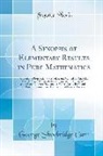 George Shoobridge Carr - A Synopsis of Elementary Results in Pure Mathematics: Containing Propositions, Formulae, and Methods of Analysis, with Abridged Demonstrations; Supple