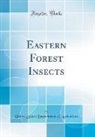 United States Department Of Agriculture - Eastern Forest Insects (Classic Reprint)