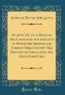 British And Foreign Bible Society - St. John III. 16 in Most of the Languages and Dialects in Which the British and Foreign Bible Society Has Printed or Circulated the Holy Scriptures (Classic Reprint)