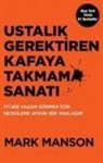 Mark Manson - Ustalik Gerektiren Kafaya Takmama Sanati