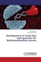 Kanik Dhote, Kanika Dhote, Vinod Kumar Dhote - Development of novel fast melt granules for Balchaturbhadrika churna