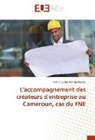 Martin Luther Olinga Mendo - L'accompagnement des créateurs d'entreprise au Cameroun, cas du FNE