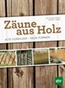 Wolfgang Milan, Andrea Weber - Zäune aus Holz