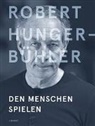 Mathias Balzer, Klaus Dermutz, Barbara Frey, Mathias Balzer, Klaus Dermutz, Barbara Frey - Robert Hunger-Bühler