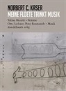 Norbert C Kaser, Norbert C. Kaser, Tobias Moretti, Linda Wolfsgruber - meine floete trinkt musik, m. 1 Audio-CD