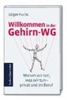 Jürgen Fuchs - Willkommen in der Gehirn-WG