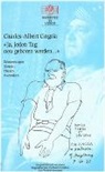 Charles-Albert Cingria - Ja, jeden Tag neu geboren werden. Erinnerungen, Glossen, Thesen, Polemiken