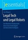 Jens Wagner, Jens (Dr.) Wagner - Legal Tech und Legal Robots