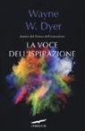 Wayne W. Dyer - La voce dell'ispirazione