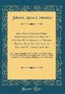 Johann Amos Comenius - Joh. Amos Comenii Orbis Sensualium Pictus, Hoc Est Omnium Principalium in Mundo Rerum, Et in Vita Actionum, Pictura Et Nomenclatura