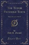 John S. Farmer - The Tudor Facsimile Texts