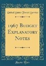 United States Forest Service - 1967 Budget Explanatory Notes (Classic Reprint)