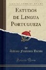 Antonio Francisco Barata - Estudos de Lingua Portugueza (Classic Reprint)