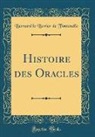 Bernard Le Bovier De Fontenelle - Histoire des Oracles (Classic Reprint)