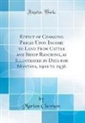 Marion Clawson - Effect of Changing Prices Upon Income to Land From Cattle and Sheep Ranching, as Illustrated by Data for Montana, 1910 to 1936 (Classic Reprint)