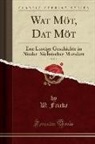 W. Fricke - Wat Möt, Dat Möt, Vol. 1