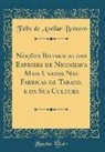 Felix de Avellar Brotero - Noções Botanicas das Especies de Nicociana Mais Usadas Nas Fabricas de Tabaco, e da Sua Cultura (Classic Reprint)