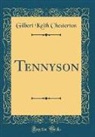 G. K. Chesterton, Gilbert K. Chesterton - Tennyson (Classic Reprint)