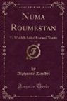 Alphonse Daudet - Numa Roumestan, Vol. 1 of 2