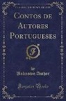 Unknown Author - Contos de Autores Portugueses, Vol. 1 (Classic Reprint)