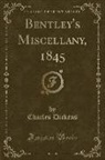 Charles Dickens - Bentley's Miscellany, 1845, Vol. 18 (Classic Reprint)