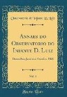 Observatorio Do Infante D. Luiz - Annaes do Observatorio do Infante D. Luiz, Vol. 4