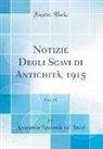 Accademia Nazionale Dei Lincei - Notizie Degli Scavi di Antichità, 1915, Vol. 12 (Classic Reprint)