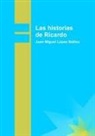 Juan Ibáñez Miguel López - Las historias de Ricardo