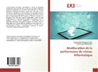 Yassine Ndaye Chikwanine Ntwali, AMANI Digadiga, AMANI Digadiga, Emile AMANI Digadiga, Jean Robert K. Kamdjoung, Jea Robert K Kamdjoung... - Amélioration de la performance du réseau informatique