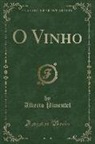 Alberto Pimentel - O Vinho (Classic Reprint)