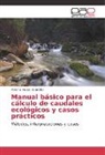 Paloma Hueso González - Manual básico para el cálculo de caudales ecológicos y casos prácticos