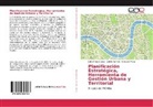 Jacint Garrido, Jacinto Garrido, Consue Mora, Consuelo Mora, Juliá Mora Aliseda, Julián Mora Aliseda - Planificación Estratégica, Herramienta de Gestión Urbana y Territorial
