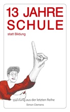 Simon Clemens - 13 Jahre Schule statt Bildung